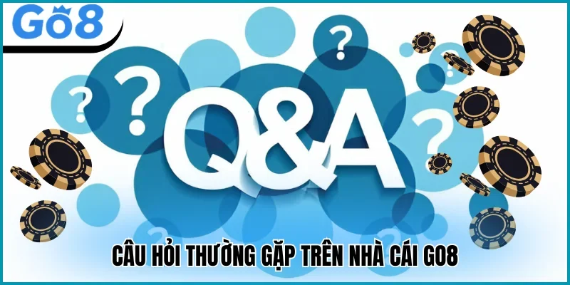 Go8 câu hỏi thường gặp